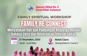 Family Re-Connect, Ruang Pulih untuk Keluarga di Milad ke-3 Sisterfillah Sulawesi