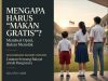 MENGAPA HARUS “MAKAN GRATIS”?